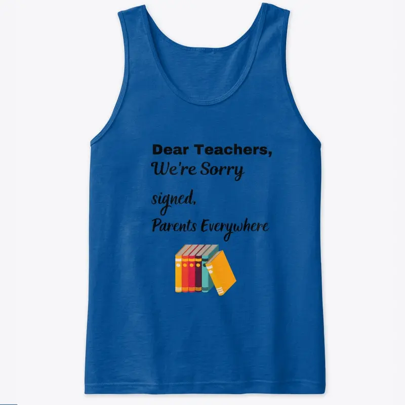 Dear Teachers, We're Sorry