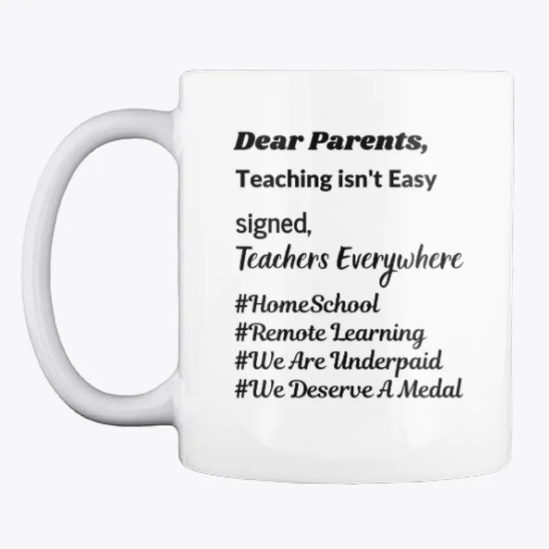 Dear Parents, Teaching Isn't Easy